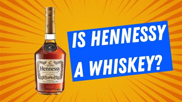 Is Hennessy a Whiskey Hennessy
